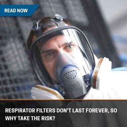 Respirator Filters Don't Last Forever, So Why Take The Risk?
